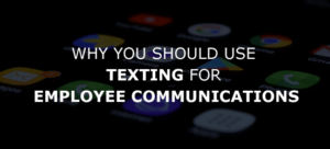 Benefits of texting for employee communications