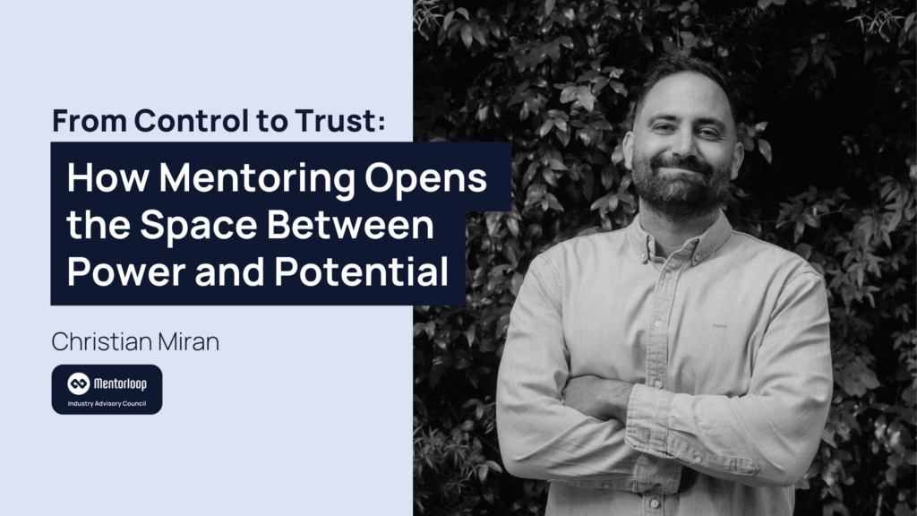 Chris Miran - Mentorloop industry advisory council blog (Feb 2025 - trust in leadership)