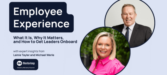 Employee Experience: What It Is, Why It Matters, and How to Get Leaders Onboard